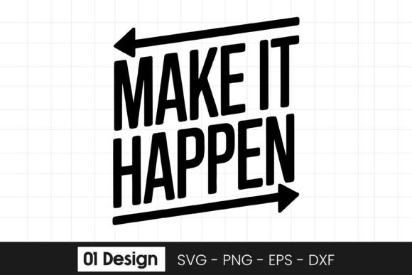 Make It Happen Inspirational Motivation