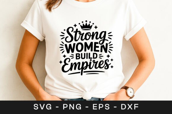Strong Women Build Empires Typography SV